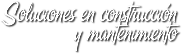 Soluciones en construcci&oacute;n y mantenimiento